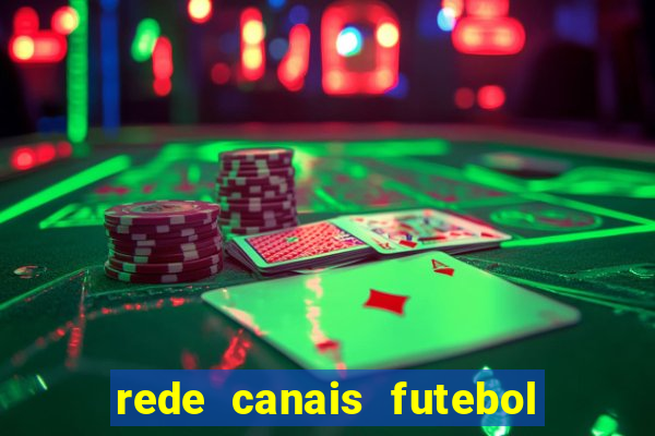 rede canais futebol ao vivo